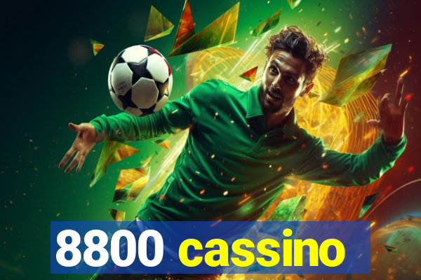 8800 cassino